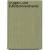 Gruppen- Und Substitutionentheorie by Eugen Netto