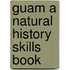 Guam a Natural History Skills Book
