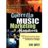 Guerrilla Music Marketing Handbook door Bob Baker