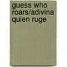 Guess Who Roars/Adivina Quien Ruge door Sharon Gordon