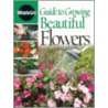 Guide To Growing Beautiful Flowers by Gde to Growing