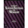 Guide To Sound Systems For Worship door Jon F. Eiche