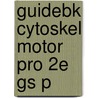 Guidebk Cytoskel Motor Pro 2e Gs P door Onbekend