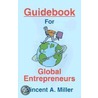 Guidebook For Global Entrepreneurs door Vincent A. Miller