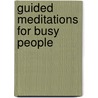 Guided Meditations For Busy People by Bodhipaksa