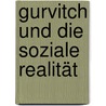 Gurvitch und die soziale Realität by Maria Henze