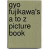 Gyo Fujikawa's A To Z Picture Book door Gyo Fujikawa