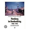 Hamburg im Bombenkrieg 1940 - 1945 by Christian Hanke