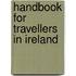 Handbook For Travellers In Ireland