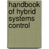 Handbook of Hybrid Systems Control