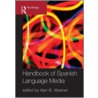 Handbook of Spanish Language Media door Albarran Alan