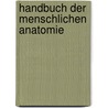 Handbuch Der Menschlichen Anatomie door Wilhelm Krause