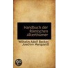 Handbuch Der Romischen Alterthumer door Wilhelm Adolph Becker