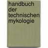 Handbuch Der Technischen Mykologie door Franz Lafar