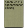 Handbuch zur ökonomischen Bildung by Unknown