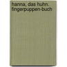 Hanna, das Huhn. Fingerpuppen-Buch door Katrin Neuhaus