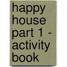 Happy House Part 1 - Activity Book door Stella Maidment