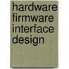 Hardware Firmware Interface Design door Gary Stringham