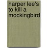 Harper Lee's to Kill a Mockingbird door Harper Lee