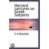 Harvard Lectures On Greek Subjects
