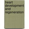 Heart Development And Regeneration door Richard Harvey