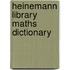 Heinemann Library Maths Dictionary