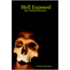 Hell Exposed - The Tabloid Version by S. Saunders