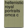 Hellenistic Royal Portraits Omca C by R.R.R. Smith
