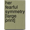 Her Fearful Symmetry [Large Print] by Audrey Niffenegger