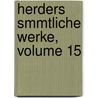 Herders Smmtliche Werke, Volume 15 by Otto Hoffmann