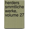 Herders Smmtliche Werke, Volume 27 by Otto Hoffmann