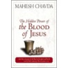 Hidden Power Of The Blood Of Jesus by Mahesh Chavda