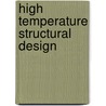 High Temperature Structural Design door L.H. Larsson