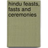 Hindu Feasts, Fasts And Ceremonies door Sm Natesa Sastri