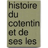 Histoire Du Cotentin Et de Ses Les door Onbekend