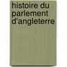 Histoire Du Parlement D'Angleterre door Guillaume-Thomas Raynal