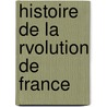 Histoire de La Rvolution de France door Clavelin