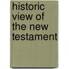 Historic View of the New Testament by Percy Gardner
