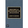 Historical Dictionary Of Byzantium door John H. Rosser