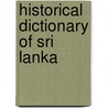 Historical Dictionary Of Sri Lanka door Vidyamali Samarasinghe