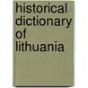 Historical Dictionary of Lithuania door Saulius Suziedelis