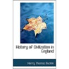 History Of Civilization In England by Henry Thomas Buckle