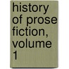 History Of Prose Fiction, Volume 1 door John Colin Dunlop