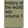 History Of The World War, Volume 1 door Frank Herbert Simonds