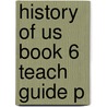 History Of Us Book 6 Teach Guide P by Joy Hakim