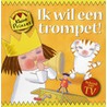 Ik wil een trompet door Tony Ross