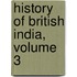 History of British India, Volume 3