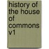 History of the House of Commons V1