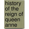 History of the Reign of Queen Anne door [Fran ois Sabbathier