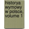 Historya Wymowy W Polsce, Volume 1 by Karol Mecherzynski